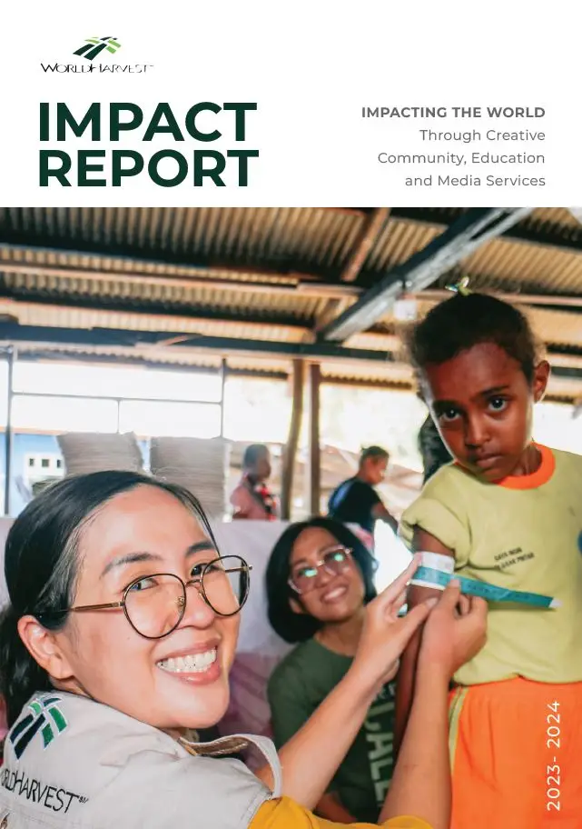 Impact Report - 37 - World Harvest - Impacting the World Through Creative Community, Education and Media Services